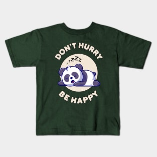 Don't hurry be happy - cute & funny panda pun Kids T-Shirt